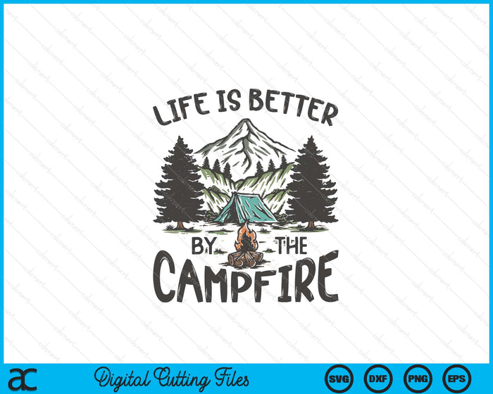 Life Is Better By The Campfire Camping Adventure SVG PNG Digital Printable Files