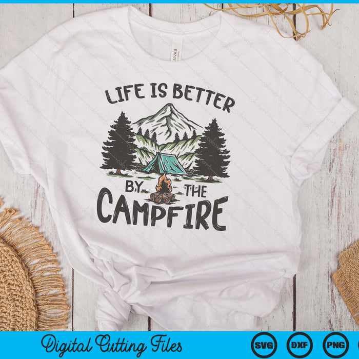 Life Is Better By The Campfire Camping Adventure SVG PNG Digital Printable Files