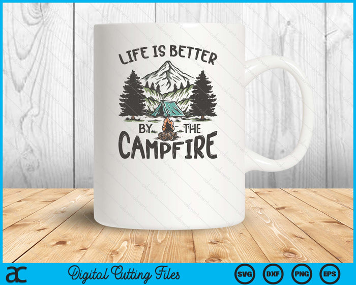 Life Is Better By The Campfire Camping Adventure SVG PNG Digital Printable Files