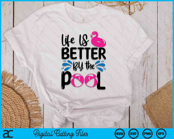 La vida es mejor junto a la piscina SVG PNG Archivos de corte digital