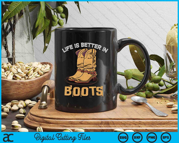 Life Is Better In Boots Country Cowboy Rodeo Western Cowboy SVG PNG Digital Cutting File - on a t-shirt