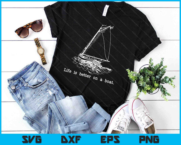 Het leven is beter op een boot Zeilboot schets Cool zeilen geschenken SVG PNG digitale snijbestanden