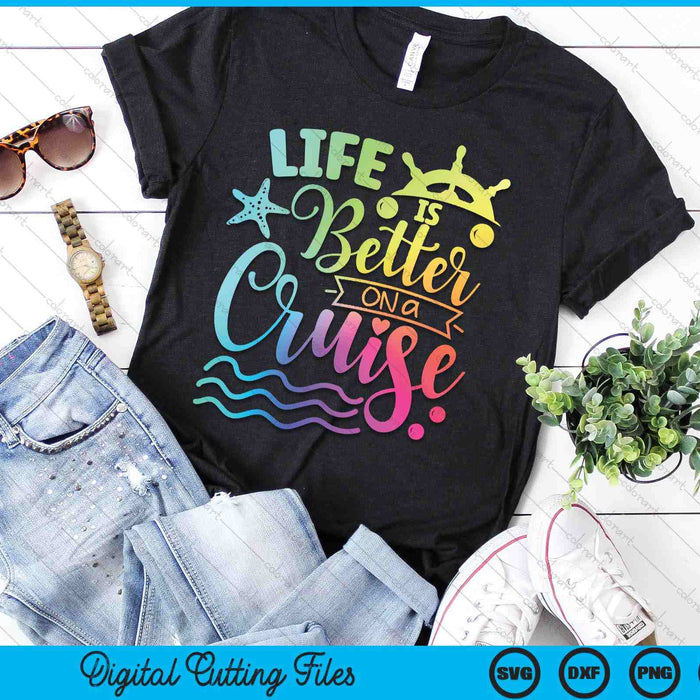 Life Is Better On A Cruise Family Vacation Matching Cruiser SVG PNG Digital Printable Files