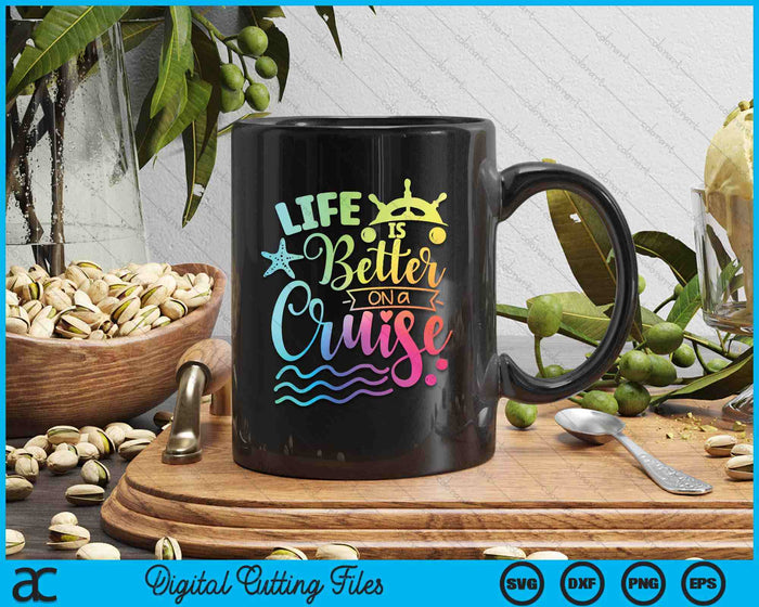 Life Is Better On A Cruise Family Vacation Matching Cruiser SVG PNG Digital Printable Files