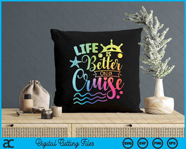 Life Is Better On A Cruise Family Vacation Matching Cruiser SVG PNG Digital Printable Files