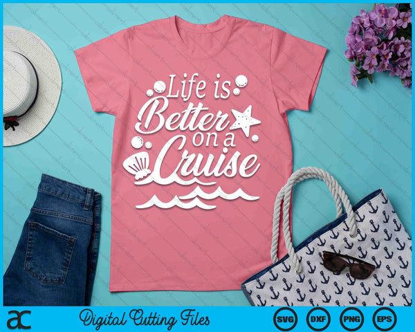 Life Is Better On A Cruise Men Women Kids Family Vacation SVG PNG Digital Printable Files