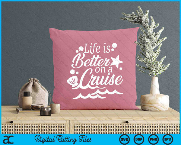 Life Is Better On A Cruise Men Women Kids Family Vacation SVG PNG Digital Printable Files