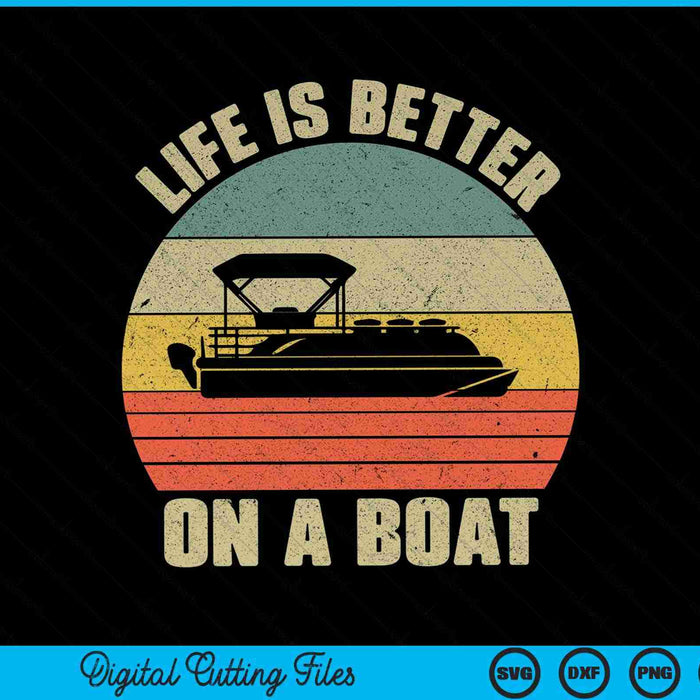 La vida es mejor en un barco Capitán Retro Divertido Navegación SVG PNG Cortando archivos imprimibles