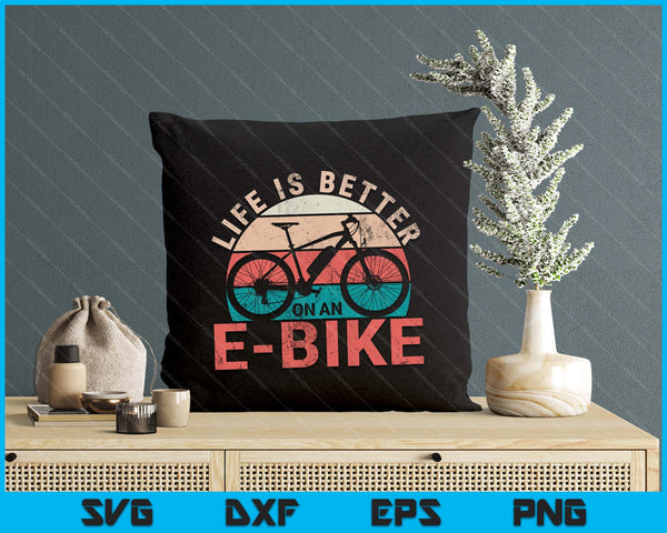 Life Is Better With An E-Bike Electric Bike Battery SVG PNG Digital Printable Files