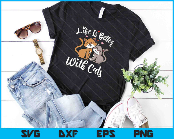Life Is Better With Cats SVG PNG Cutting Printable Files - on a t-shirt