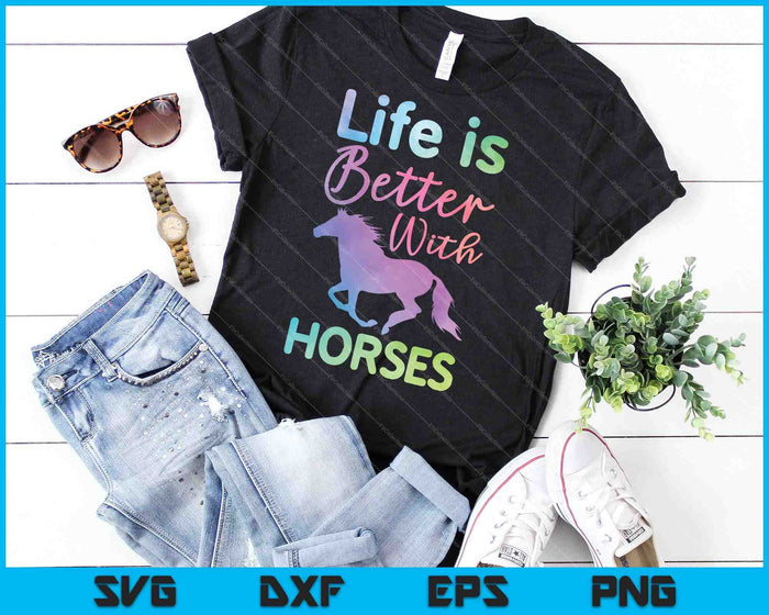 Life Is Better With Horses SVG PNG Cutting Printable Files