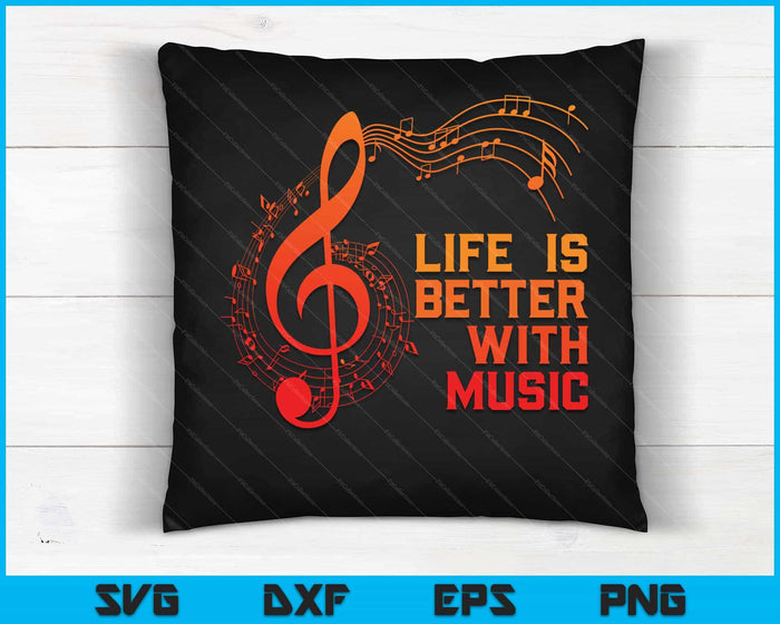 Life Is Better With Music SVG PNG Cutting Printable Files