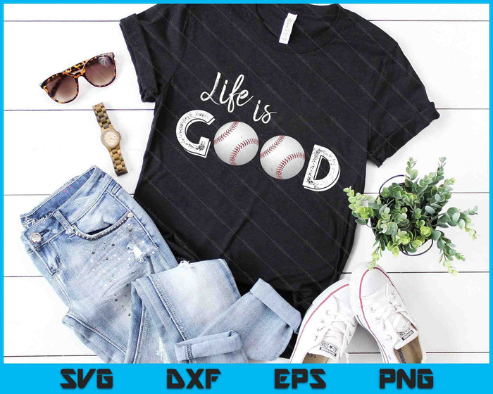 Life Is Good Baseball SVG PNG Digital Cutting Files