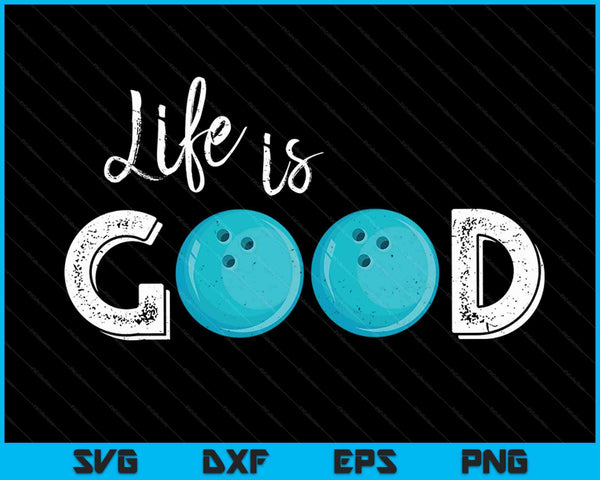 Het leven is goed Bowlingbal SVG PNG digitale snijbestanden