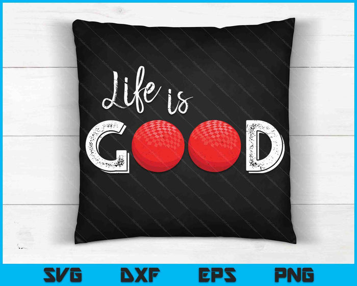 Life Is Good Dodgeball SVG PNG Digital Cutting Files