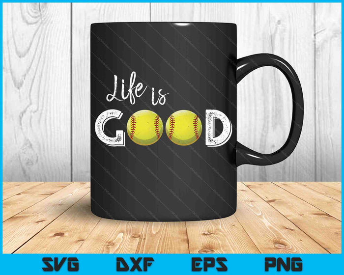 Life Is Good Softball SVG PNG Digital Cutting Files