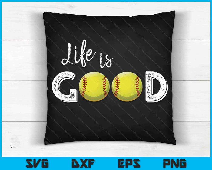 Life Is Good Softball SVG PNG Digital Cutting Files