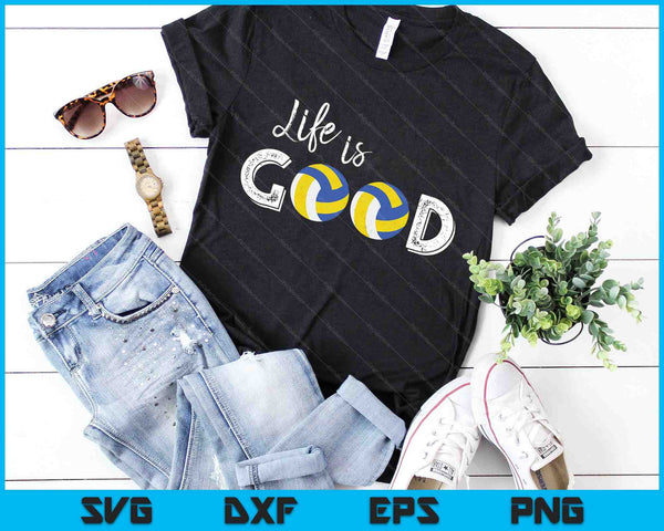 Life Is Good Volleyball SVG PNG Digital Cutting Files