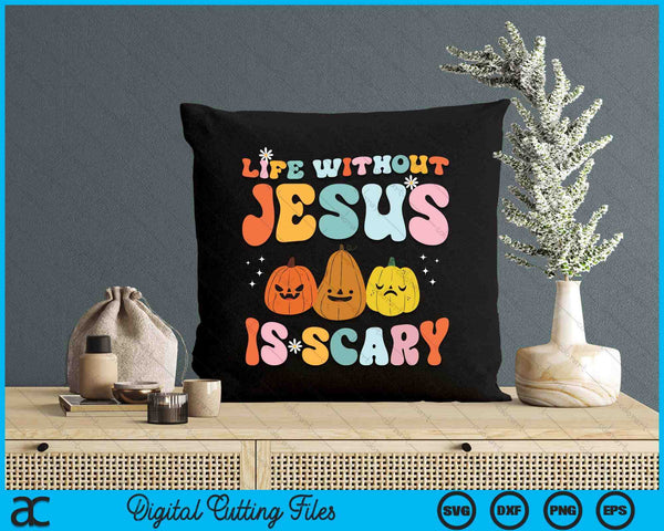 Life Is Scary Without Jesus Christian Faith Halloween SVG PNG Digital Cutting Files