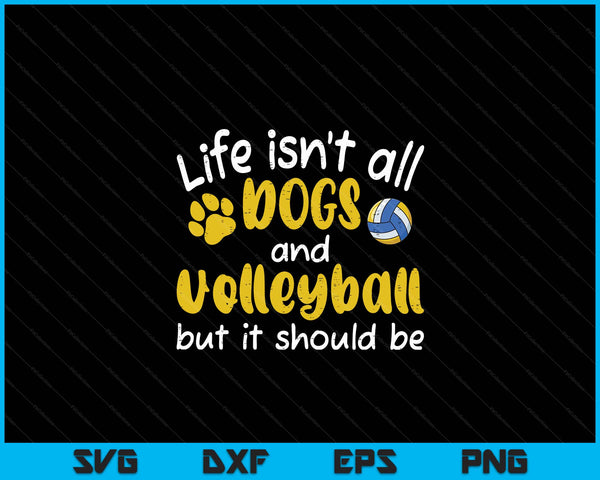 Life Isnt All Dogs And American Football Women Men Kids SVG PNG Digital Cutting Files