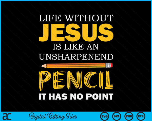 Life Without Jesus Funny Christian Religious Faith SVG PNG Digital Cutting Files