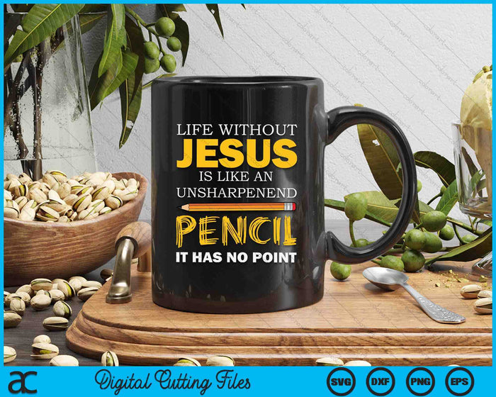 Life Without Jesus Funny Christian Religious Faith SVG PNG Digital Cutting Files