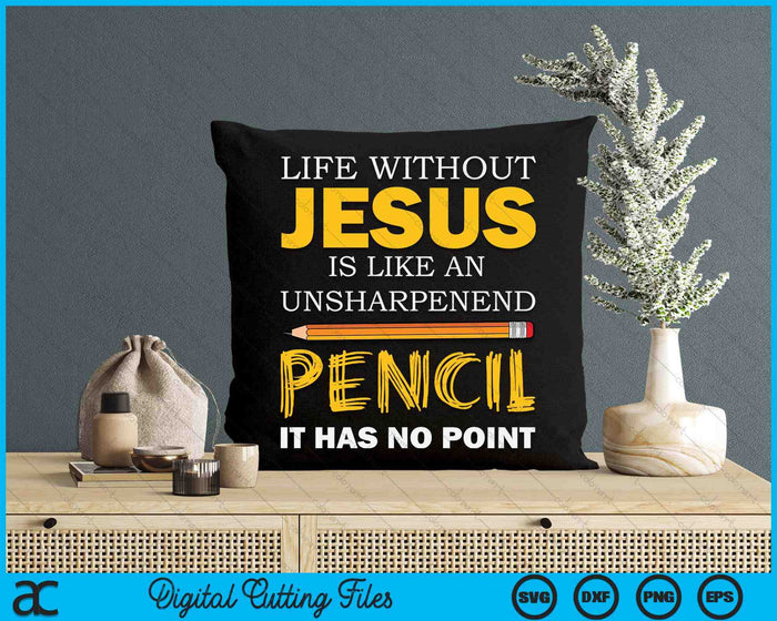 Life Without Jesus Funny Christian Religious Faith SVG PNG Digital Cutting Files