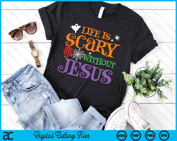 Life Without Jesus Is Scary Fall Christian Halloween Jesus SVG PNG Digital Cutting Files