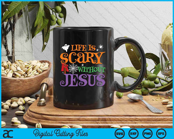 Life Without Jesus Is Scary Fall Christian Halloween Jesus SVG PNG Digital Cutting Files