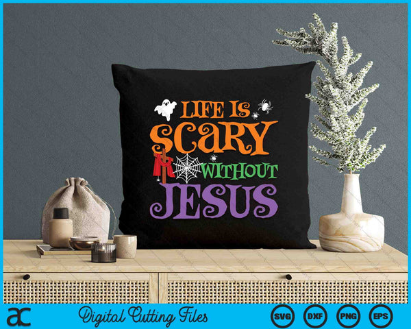 Life Without Jesus Is Scary Fall Christian Halloween Jesus SVG PNG Digital Cutting Files