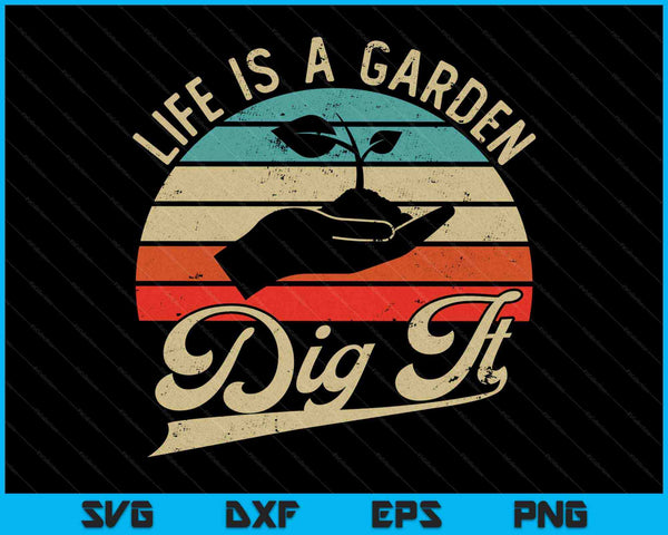 Het leven is een tuin, graaf het - Retro vintage boer SVG PNG snijden afdrukbare bestanden