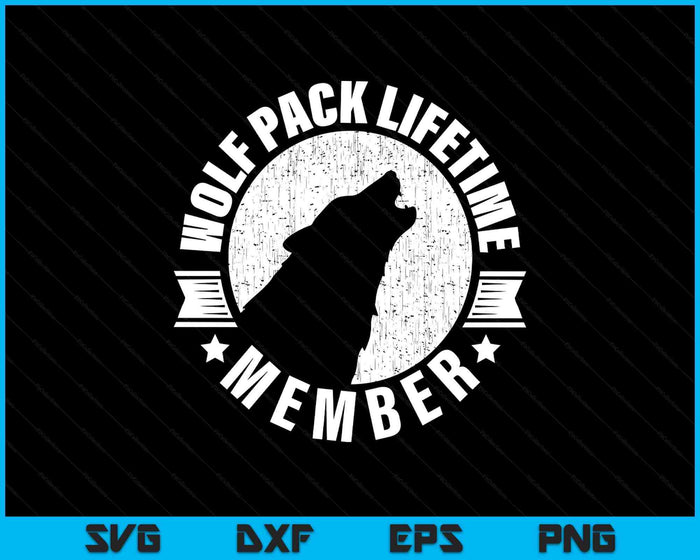 Lifetime Wolf Pack Member Distressed Howling SVG PNG Digital Printable Files