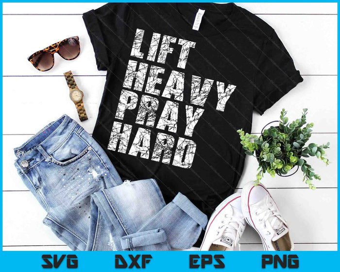Lift Heavy Pray Hard, Gym Christian Gift For Christian SVG PNG Digital Printable Files