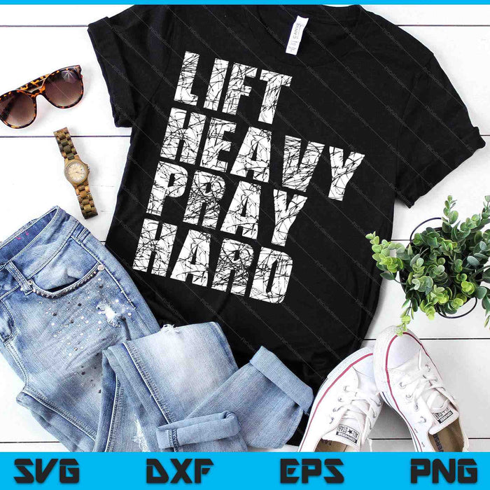 Lift Heavy Pray Hard, Gym Christian Gift For Christian SVG PNG Digital Printable Files
