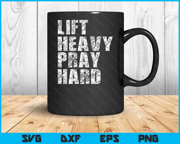 Lift Heavy Pray Hard, Gym Christian Gift For Christian SVG PNG Digital Printable Files