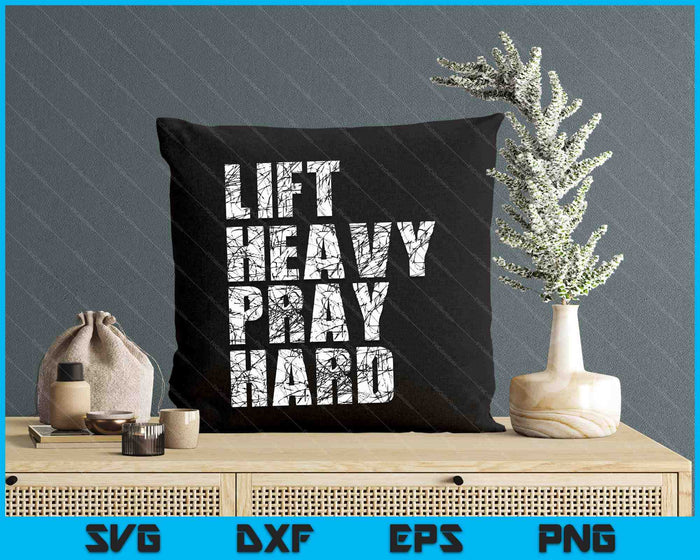 Lift Heavy Pray Hard, Gym Christian Gift For Christian SVG PNG Digital Printable Files