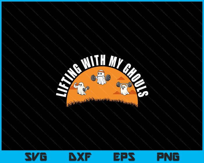 Lifting With My Ghouls Ghost Lifting Gym Workout Halloween SVG PNG Digital Printable Files