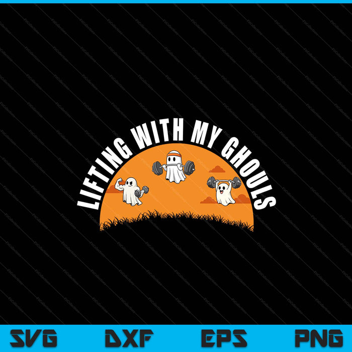 Lifting With My Ghouls Ghost Lifting Gym Workout Halloween SVG PNG Digital Printable Files