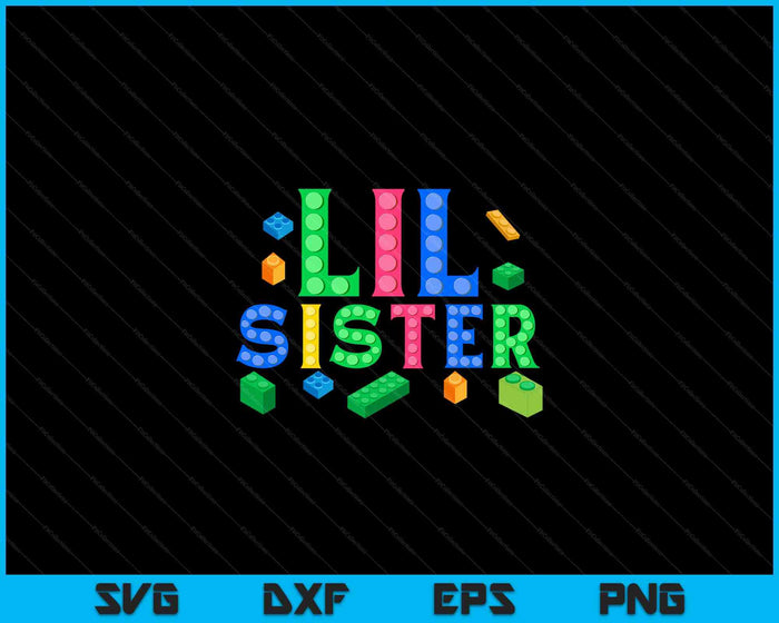 Lil Sister Master Builder Building Bricks Blocks SVG PNG Digital Cutting Files