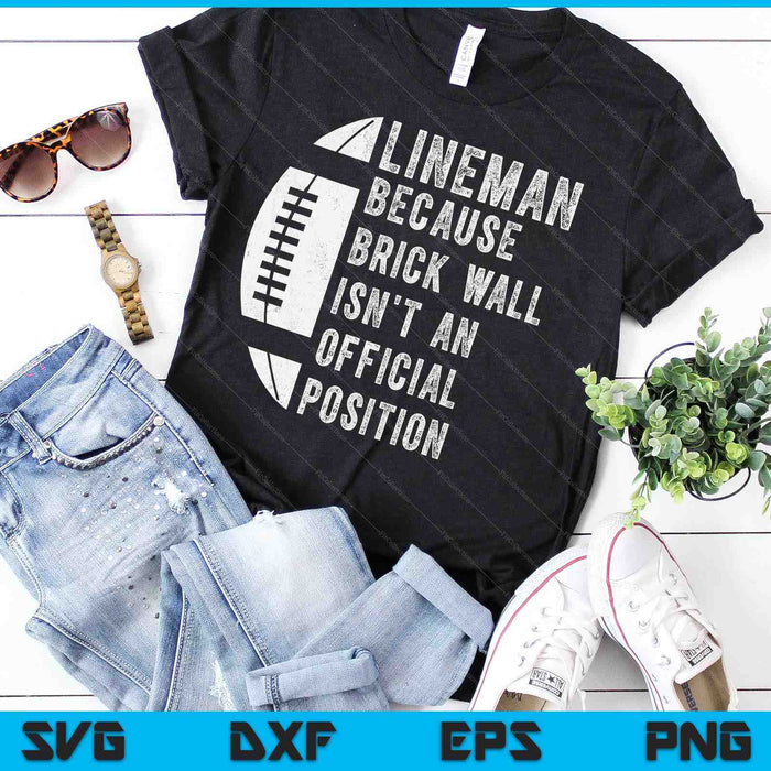 Lineman Because Brick Wall Isn't  An Official Position Football SVG PNG Digital Cutting Files