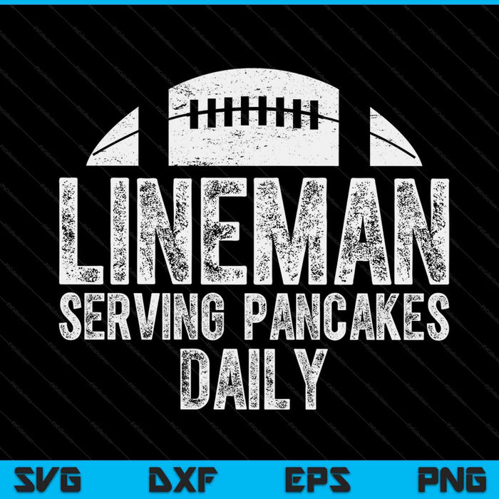 Lineman serving pancakes daily SVG cut file