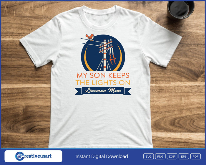 My Son Keeps The Lights On lineman mom badge SVG printed on a white t-shirt, a gift for a proud lineman mom