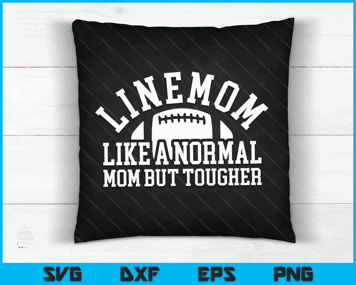 Linemom Like A Normal Mom But Tougher Lineman Mom SVG PNG Digital Cutting Files