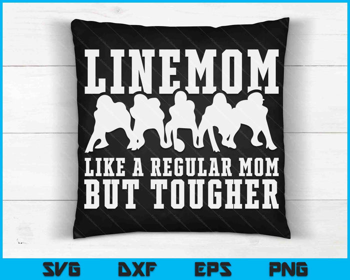 Linemom Like a Regular Mom But Tougher SVG PNG Digital Cutting Files