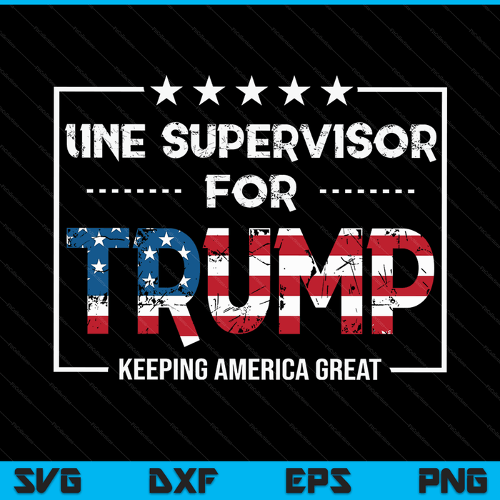 Line supervisor For Trump Keeping America Great SVG PNG Digital Cutting Files