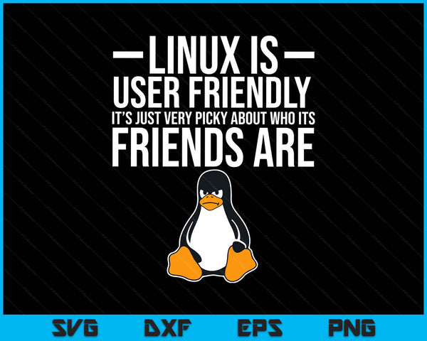 Linux is user friendly just very picky who it's friends are SVG cut file