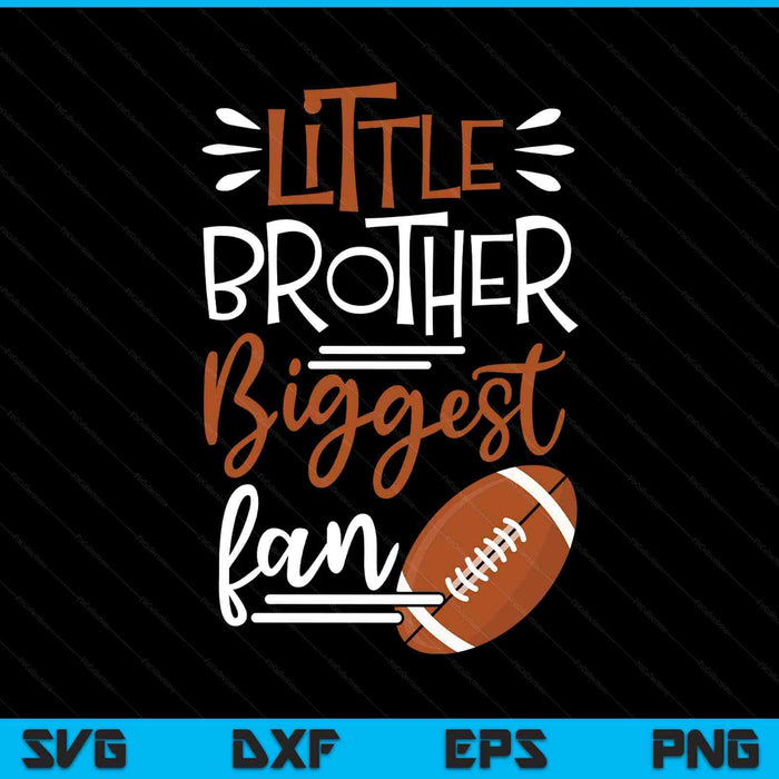 Little brother biggest fan American football boys SVG cut file