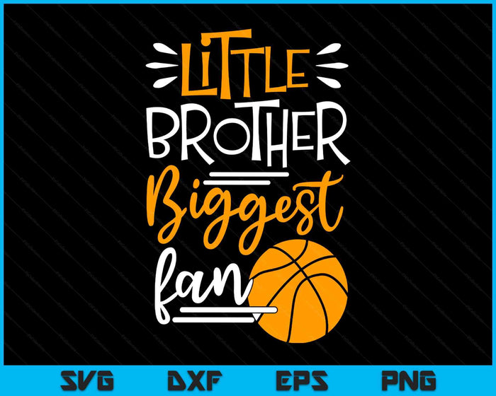 Little Brother Biggest Fan Basketball, Basketball Boys SVG PNG Digital Printable Files