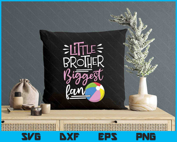 Little Brother Biggest Fan Beach Ball, Beach Ball Boys SVG PNG Digital Printable Files