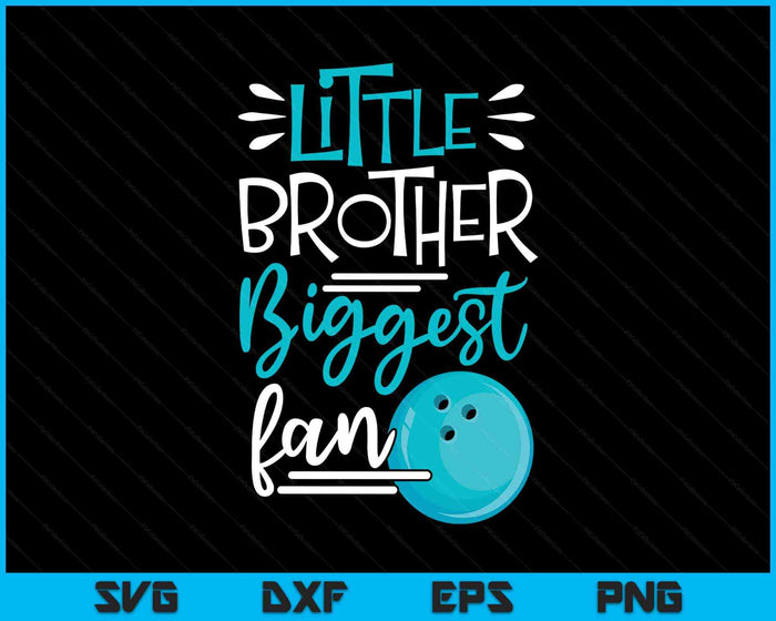 Little Brother Biggest Fan Bowling, Bowling Boys SVG PNG Digital Printable Files